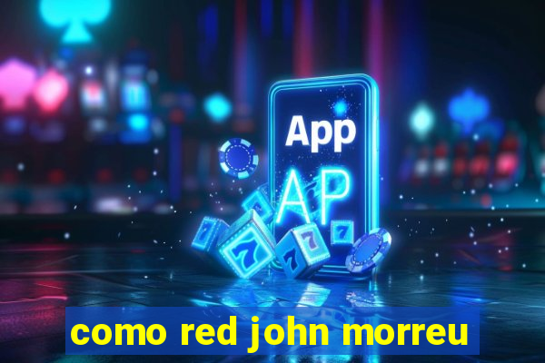 como red john morreu